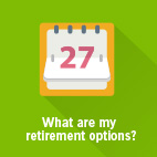 Your retirement options